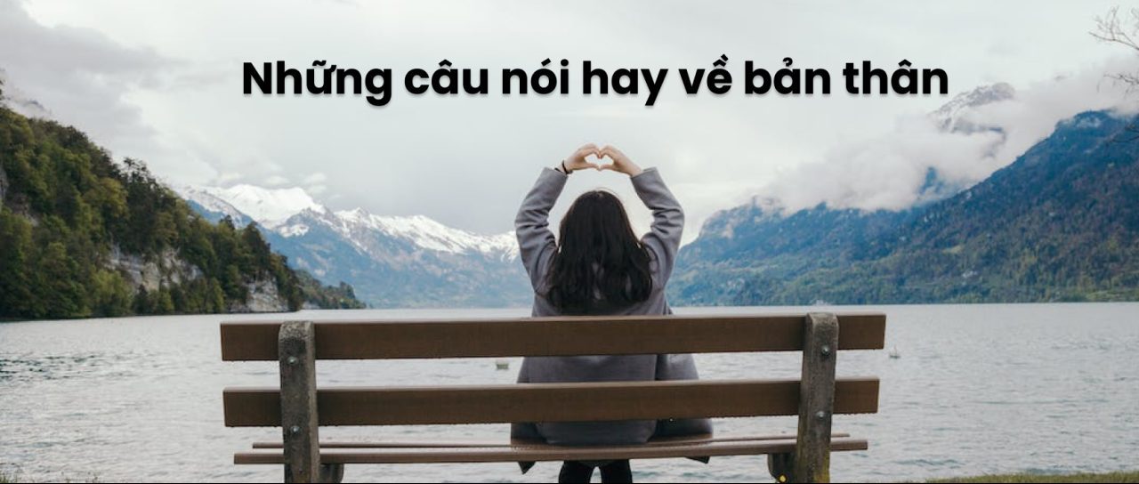 nhung cau noi hay ve ban than ngan gon e1716868966302 Những câu nói hay về bản thân ngắn gọn, ý nghĩa nhất 2024