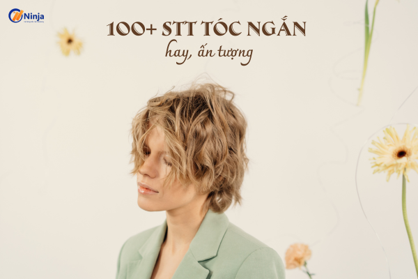 stt toc ngan 100+ stt tóc ngắn dành cho các nàng hay, ấn tượng