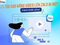 Tại sao đăng video lên zalo bị mờ