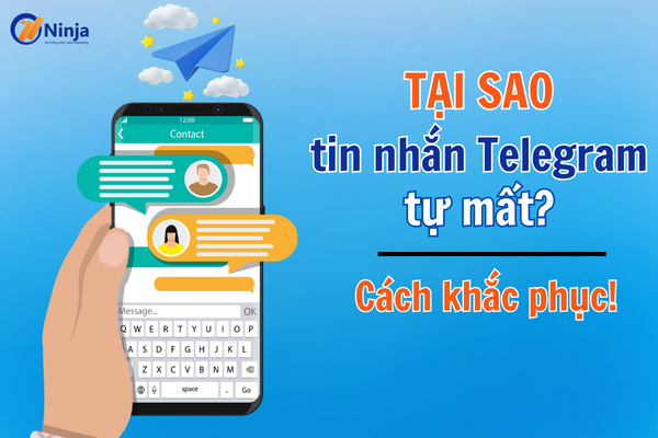 tin nhan telegram tu mat Tại sao tin nhắn telegram tự mất? Cách khắc phục