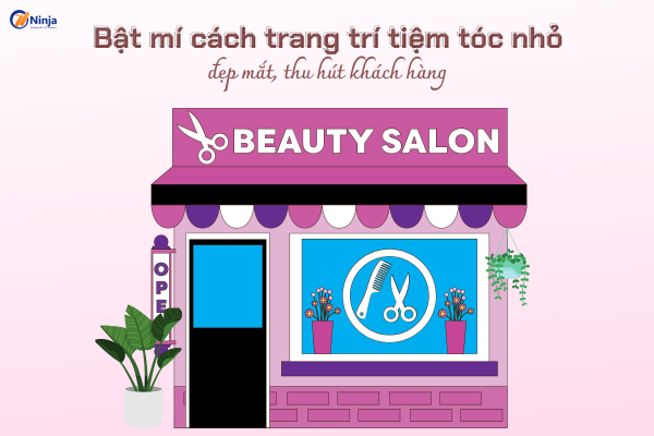 trang tri tiem toc nho Bật mí cách trang trí tiệm tóc nhỏ đẹp mắt, thu hút khách hàng