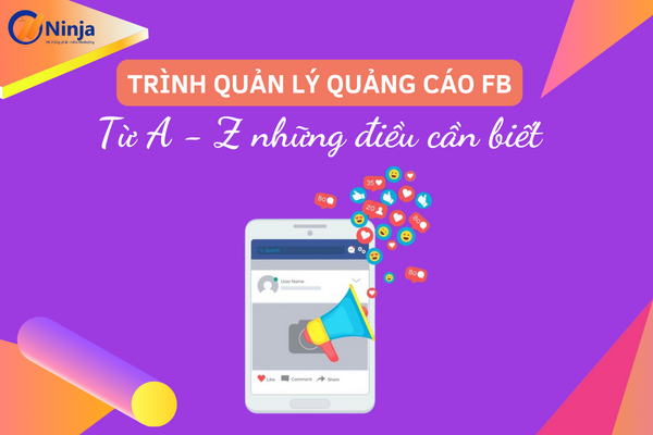 trinh quan ly quang cao fb Trình quản lý quảng cáo fb: Từ A   Z những điều cần biết