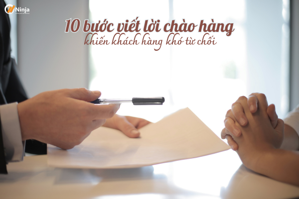 10 buoc viet loi chao hang khien khach hang kho tu choi 10 bước viết lời chào hàng khiến khách hàng khó từ chối [XEM NGAY]