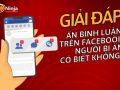 Ẩn Bình Luận Trên Facebook Thì Người Bị Ẩn Có Biết Không?