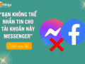 Giải pháp khắc phục lỗi không thể nhắn tin qua messenger