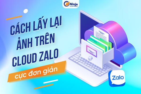 cach lay lai anh tren cloud zalo 2 Cách lấy lại ảnh trên cloud zalo cực đơn giản