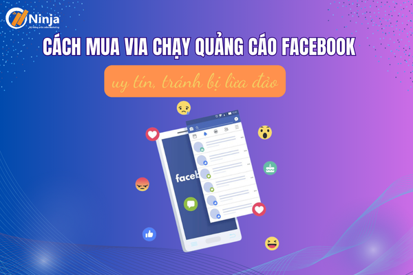 cach mua via chay quang cao facebook Cách mua via chạy quảng cáo facebook uy tín, tránh bị lừa đảo