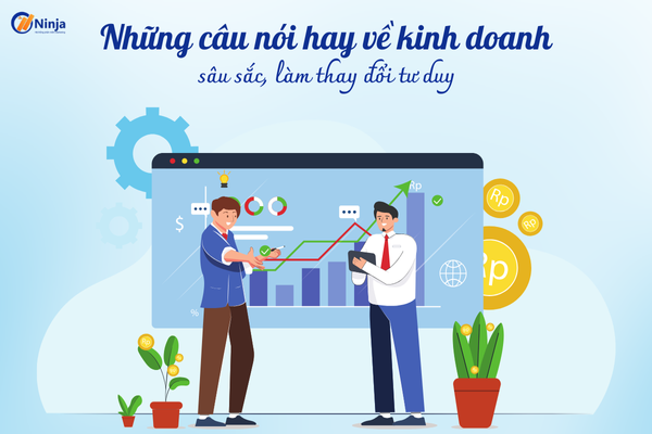 cau noi hay ve kinh doanh Những câu nói hay về kinh doanh sâu sắc, làm thay đổi tư duy