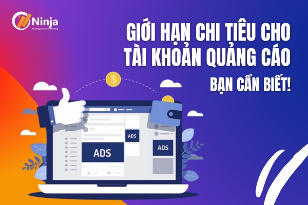 gioi han chi tieu cho tai khoan quang cao 1 Giới hạn chi tiêu cho tài khoản quảng cáo bạn cần biết!