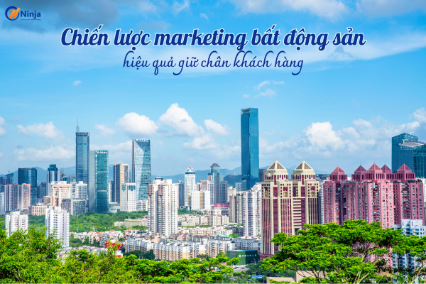 marketing bat dong san Chiến lược marketing bất động sản hiệu quả giữ chân khách hàng