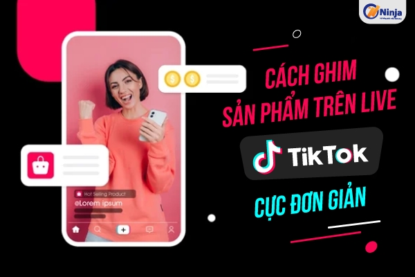 cach ghim san pham tren live tiktok Cách ghim sản phẩm trên live tiktok cực đơn giản 