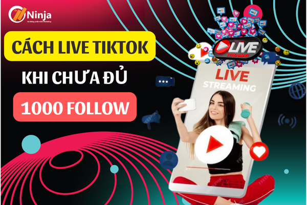 cach live tren tiktok khi chua du 1000 follow Cách live trên tiktok khi chưa đủ 1000 Follow CỰC dễ dàng