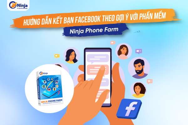 img v3 02cg 55670af8 7af2 4701 83f9 6bd05e34ffhu Hướng dẫn kết bạn facebook theo gợi ý với phần mềm Ninja Phone Farm