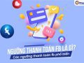 Những điều cần biết về ngưỡng thanh toán fb