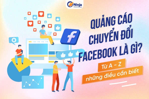 quang cao chuyen doi facebook Quảng cáo chuyển đổi facebook là gì? Từ A   Z những điều cần biết