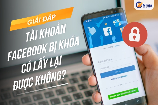 tai khoan facebook bi khoa co lay lai duoc khong Giải đáp: Tài khoản facebook bị khóa có lấy lại được không?