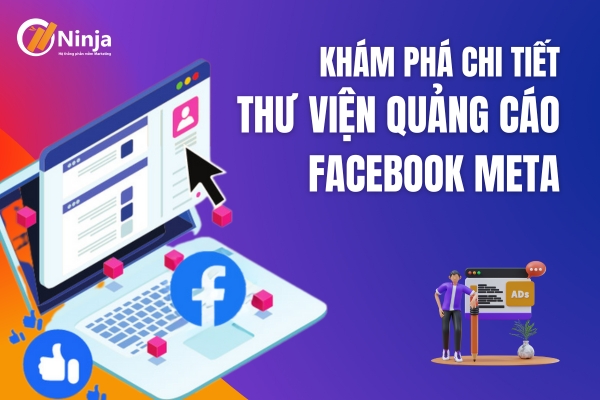 thu vien quang cao facebook meta Thư viện quảng cáo facebook meta là gì? Khám phá chi tiết