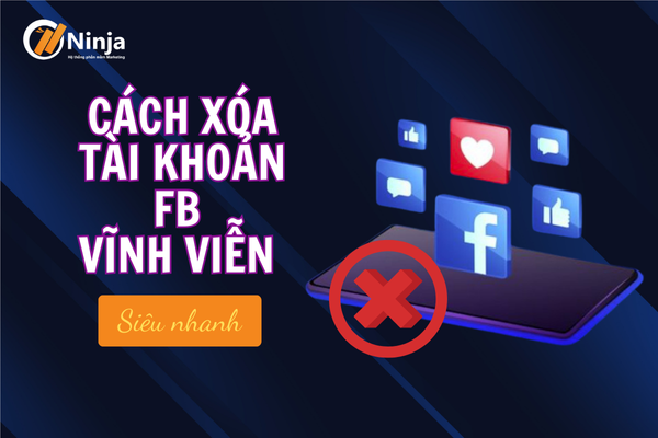 xoa tai khoan fb vinh vien 1 Cách xóa tài khoản fb vĩnh viễn Siêu nhanh chóng