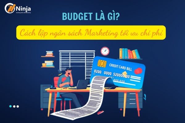 budget la gi Budget là gì? Budget nghĩa là gì? Cách lập ngân sách Marketing