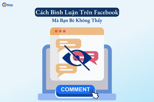 cach binh luan tren facebook ma ban be khong thay Cách bình luận trên facebook mà bạn bè không thấy mới nhất