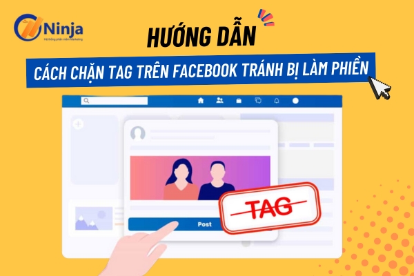 cach chan tag tren facebook Cách chặn tag trên facebook tránh tình trạng bị làm phiền