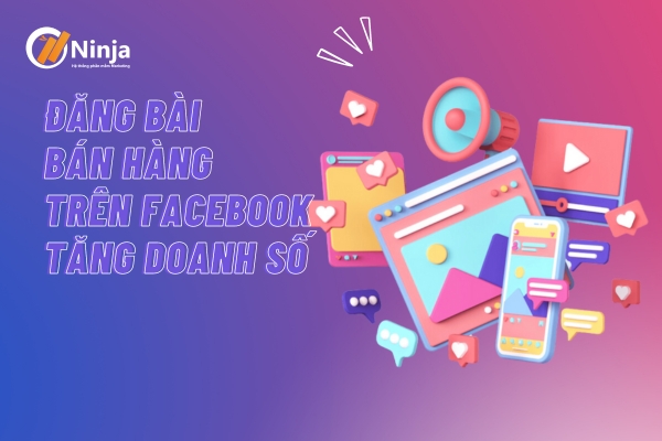 cach dang bai ban hang tren facebook Cách đăng bài bán hàng trên facebook hiệu quả, tăng doanh số