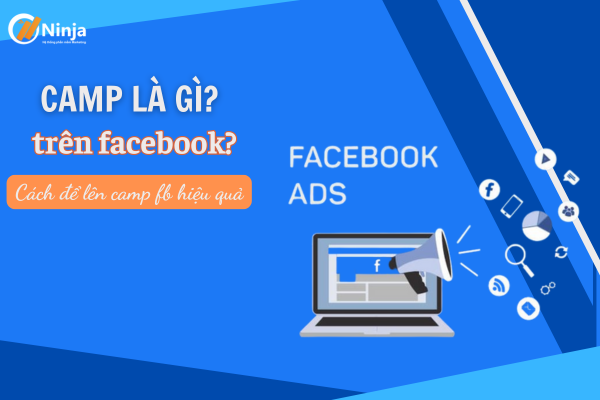 camp la gi Camp là gì trên facebook? Cách để lên camp fb hiệu quả