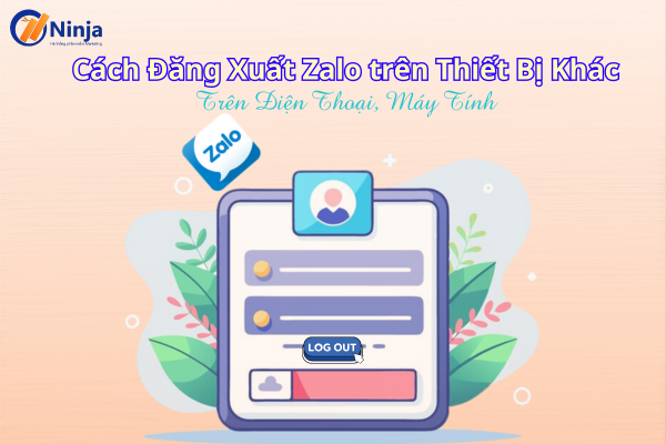 dang xuat zalo tren thiet bi khac Cách đăng xuất zalo trên thiết bị khác nhanh chóng