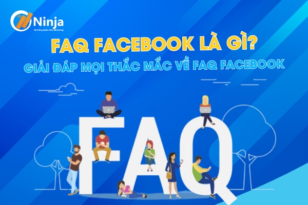 faq facebook la gi 1 Faq facebook là gì? Giải đáp mọi thắc mắc về FAQ Facebook