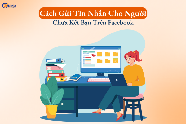 gui tin nhan cho nguoi chua ket ban tren facebook Cách gửi tin nhắn cho người chưa kết bạn trên facebook đơn giản