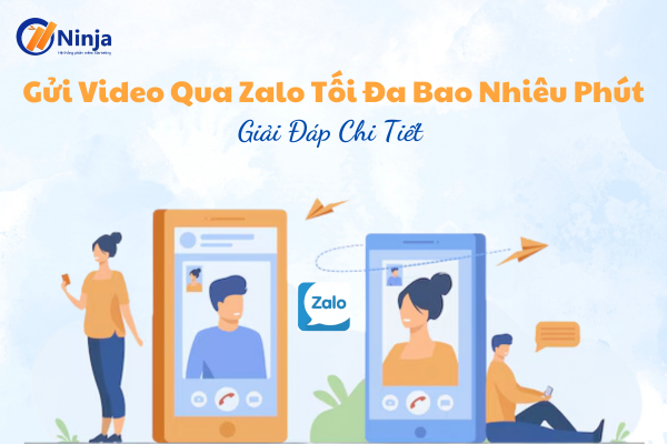 Gửi video qua zalo tối đa bao nhiêu phút