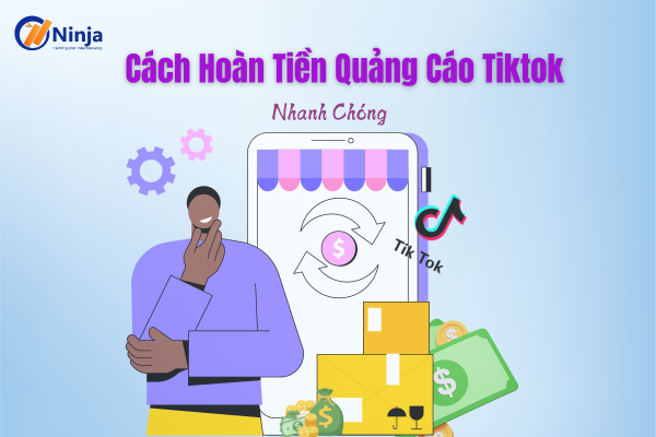 Hoàn tiền quảng cáo tiktok