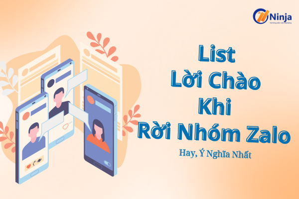 loi chao khi roi nhom zalo List lời chào khi rời nhóm zalo ý nghĩa, độc đáo nhất