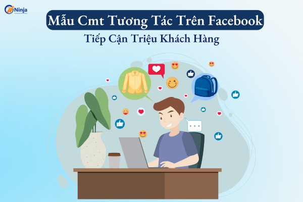 mau cmt tuong tac 100+ mẫu cmt tương tác trên Facebook tiếp cận TRIỆU khách hàng