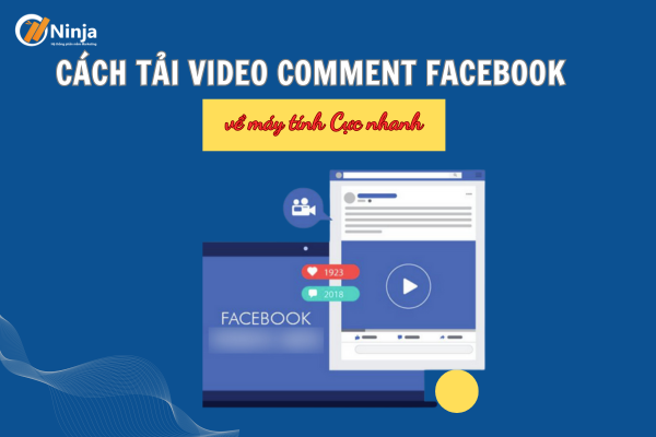 tai video comment facebook Cách tải video comment facebook về máy tính Cực nhanh