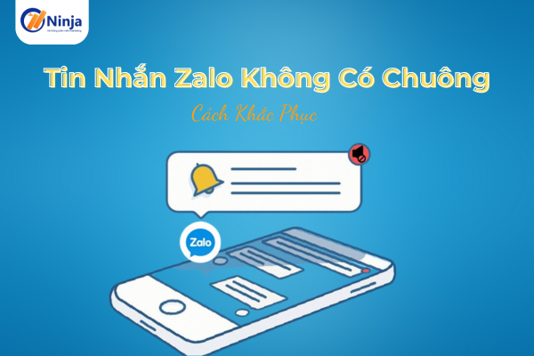 tin nhan zalo khong co chuong Tin nhắn zalo không có chuông? Cách khắc phục