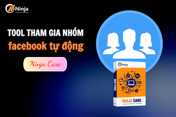 tool tham gia nhom facebook Tool tham gia nhóm facebook tự động, hàng loạt   Ninja Care