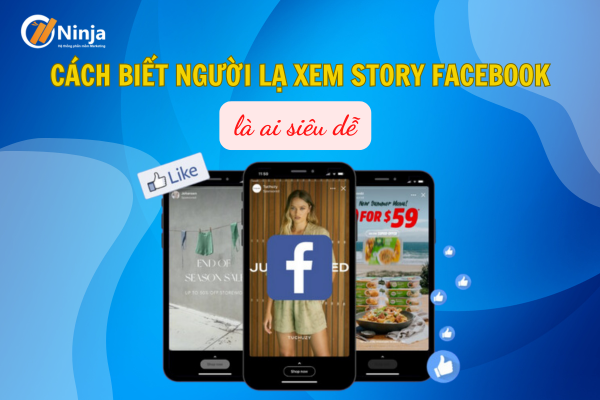 cach biet nguoi la xem story facebook la ai Cách biết người lạ xem story trên facebook là ai SIÊU DỄ