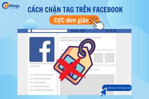 cach chan tag tren facebook Cách chặn tag trên facebook ở bài viết, bình luận CỰC dễ