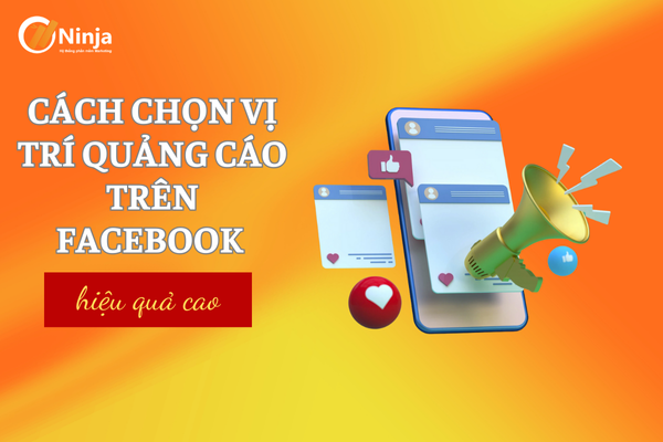 cach chon vi tri quang cao tren facebook Cách chọn vị trí quảng cáo trên facebook hiệu quả cao