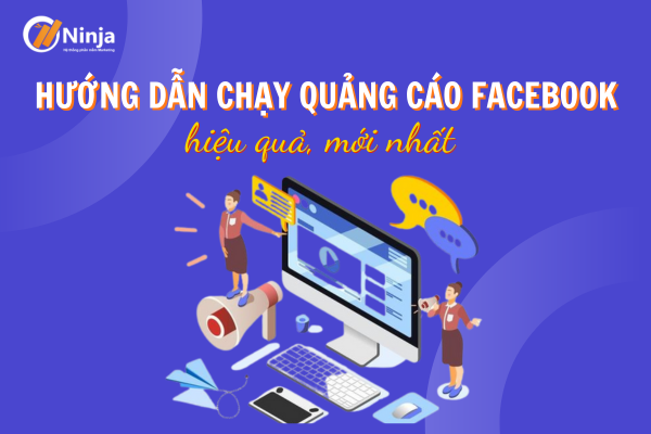 chay quang cao facebook Hướng dẫn chạy quảng cáo Facebook hiệu quả, mới nhất