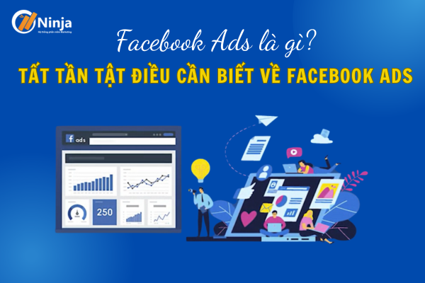 facebook ads la gi Facebook Ads là gì? Tất tần tật điều cần biết về Facebook Ads