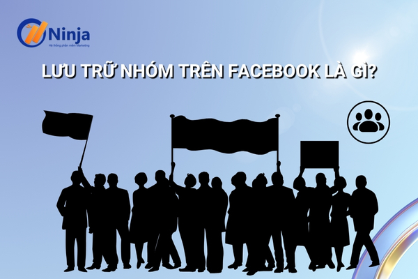 Lưu trữ nhóm trên facebook là gì? Hướng dẫn chi tiết nhất