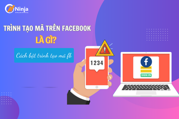 trinh tao ma tren facebook Trình tạo mã trên Facebook là gì? Cách bật trình tạo mã fb