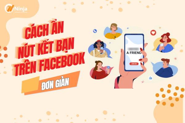 Hướng dẫn cách ẩn nút kết bạn trên facebook