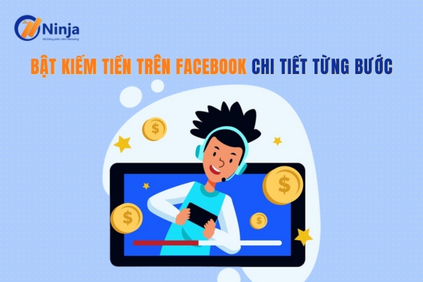 Bật kiếm tiền trên facebook vô cùng đơn giản