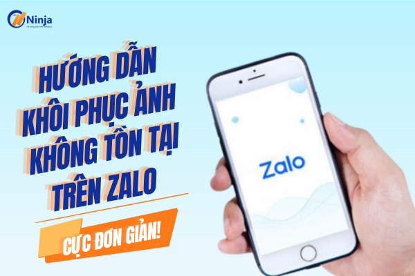 Cách khôi phục ảnh không tồn tại trên zalo