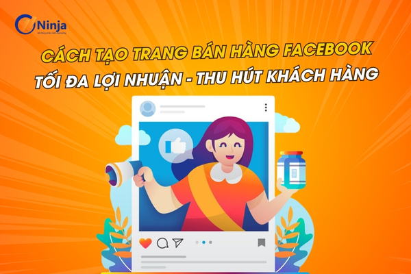 cach tao trang ban hang tren facebook Cách tạo trang bán hàng trên facebook tối đa lợi nhuận hiệu quả