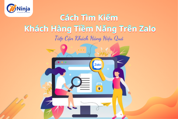 cach tim kiem khach hang tiem nang tren zalo Cách tìm kiếm khách hàng tiềm năng trên zalo, tiếp cận khách hàng hiệu quả 