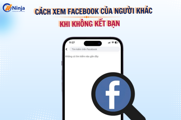 cach xem facebook cua nguoi khac khi khong ket ban 1 Bật mí cách xem facebook của người khác khi không kết bạn